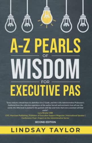 A - Z Pearls of Wisdom for Executive PAs: Second edition von Independently published